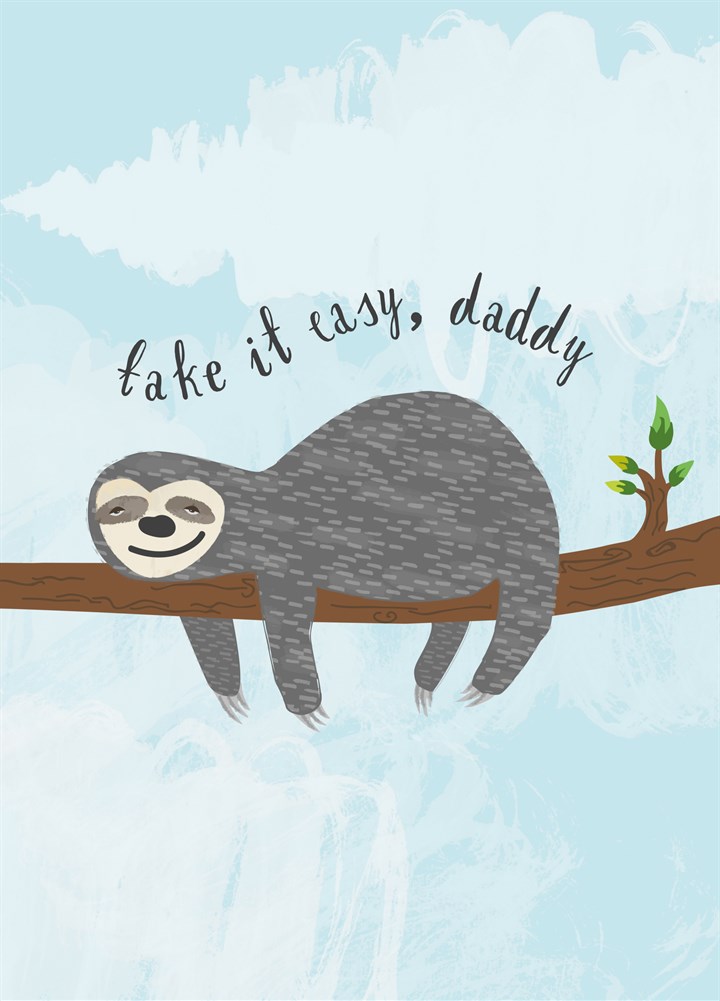 Take It Easy Daddy Card