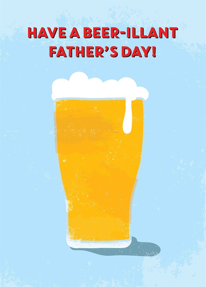 Have A Beer-Illiant Father's Day Card