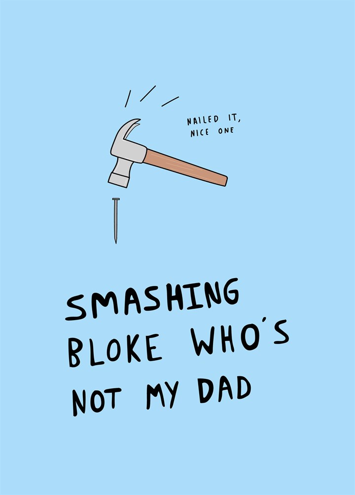 Smashing Bloke Who's Not My Dad Card