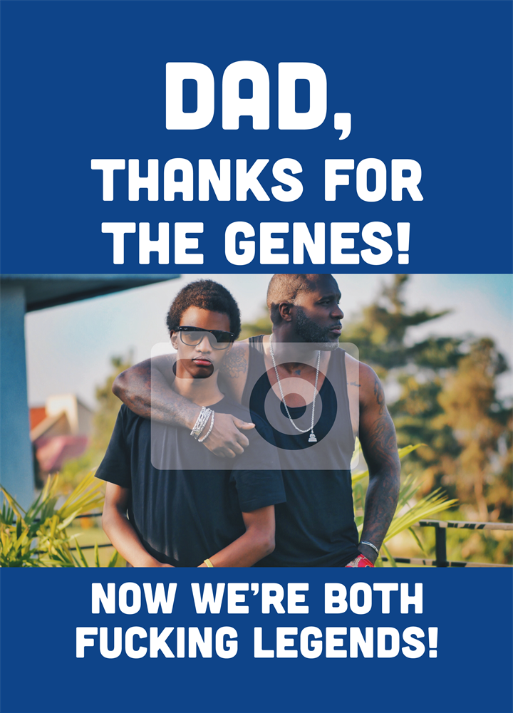Dad Thanks For The Genes Card