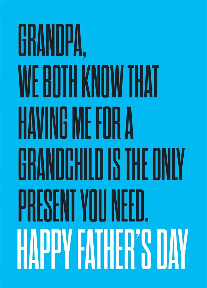 Grandpa Only Present You Need Card