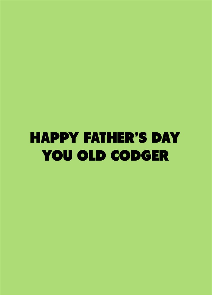 Happy Father's Day You Old Codger Card