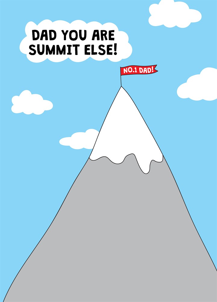 Dad You Are Summit Else Card
