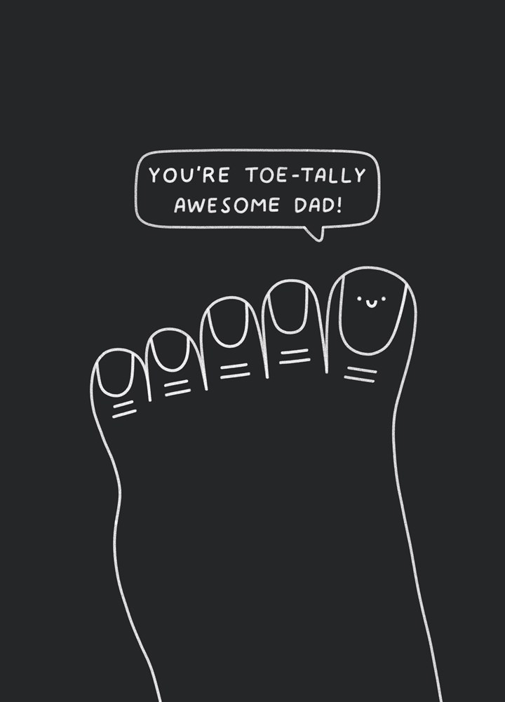 You're Toe-Tally Awesome Dad Card