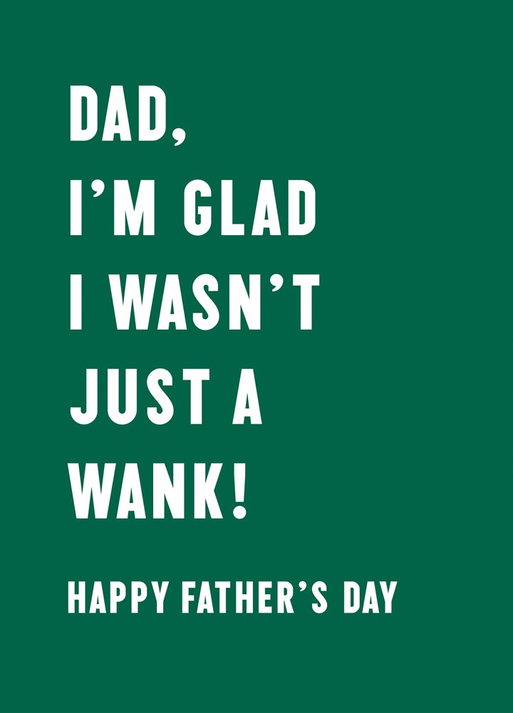 Just A Wank Father's Day Card