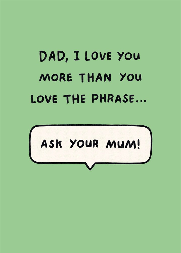 Dad Ask Your Mum Card