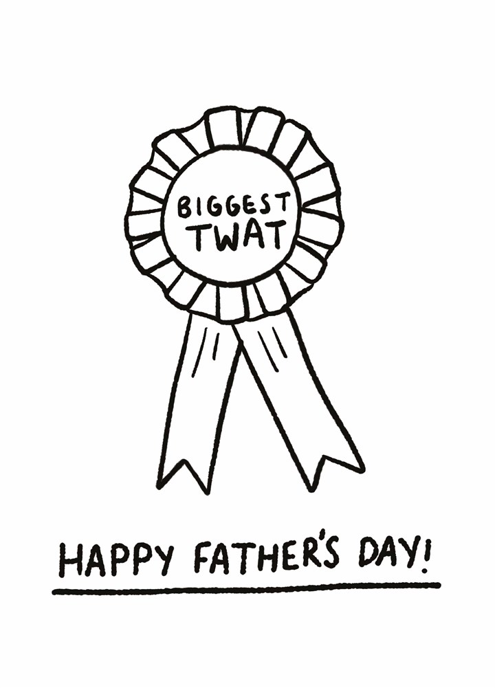 Biggest Twat Father's Day Card