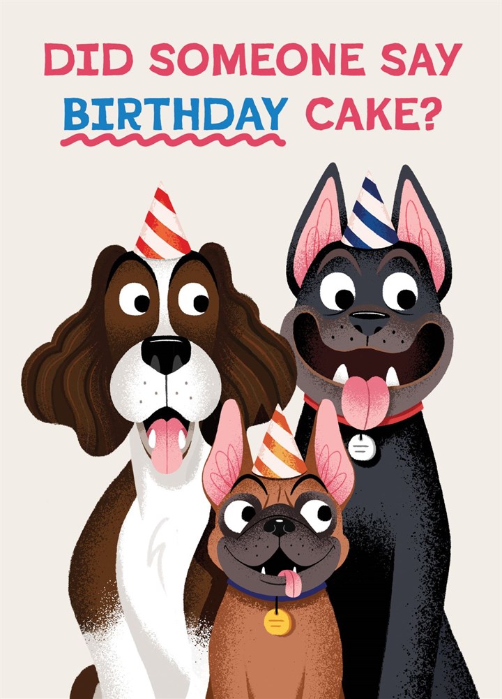 Did Someone Say Birthday Cake Dogs Card