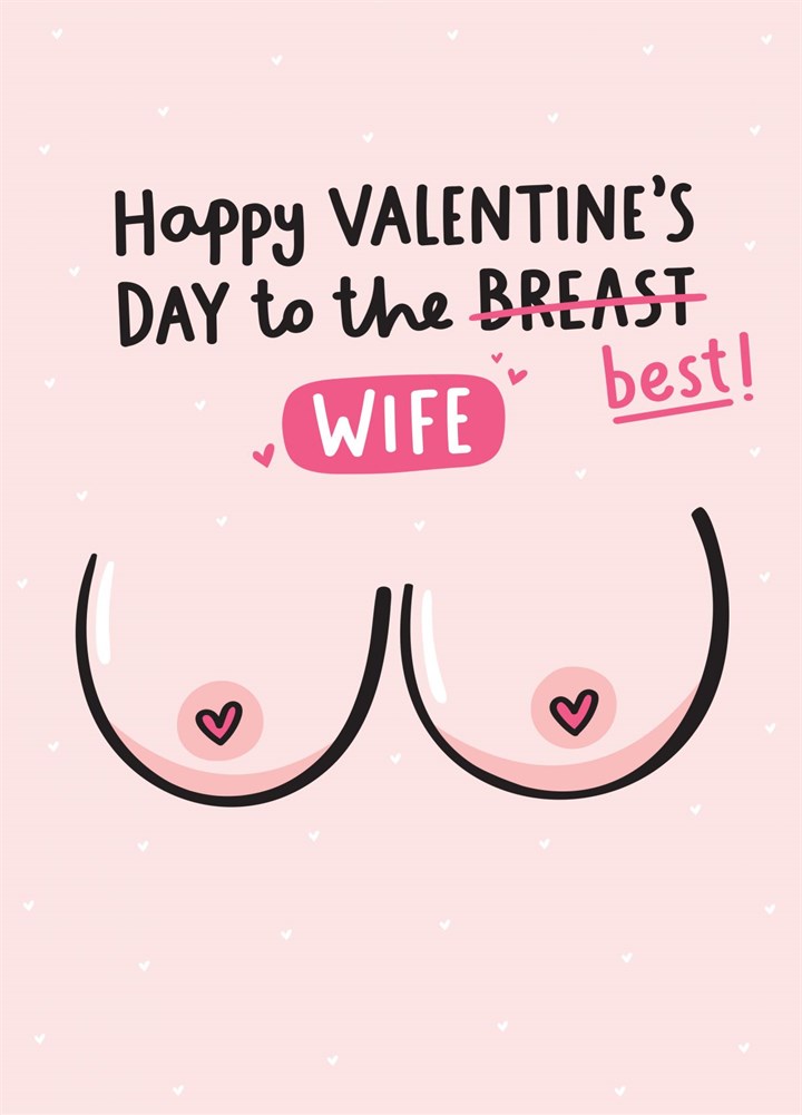 Breast (best!) Wife Valentine's Card