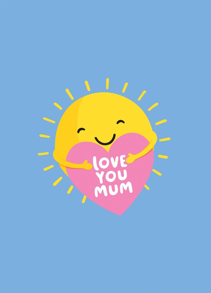 Love You Mum Sunshine Card