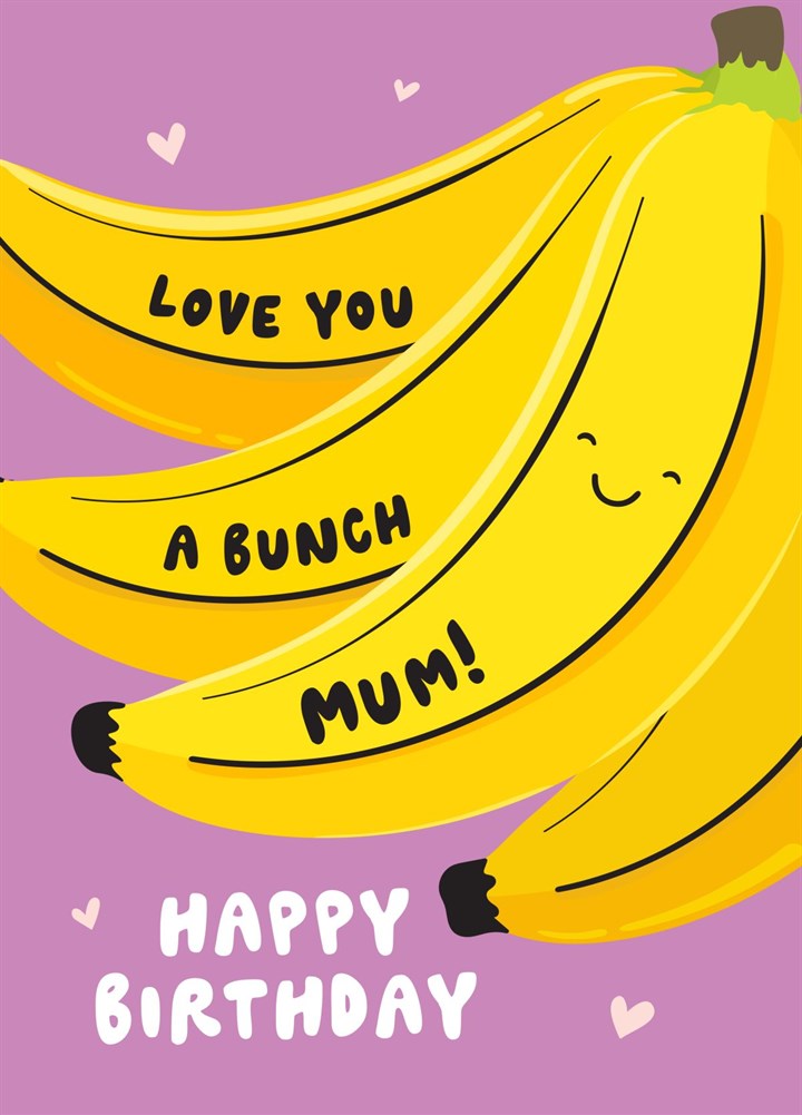 Love You A Bunch Mum! Card