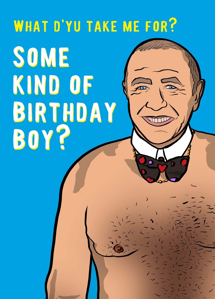 Some Kind Of Birthday Boy Card