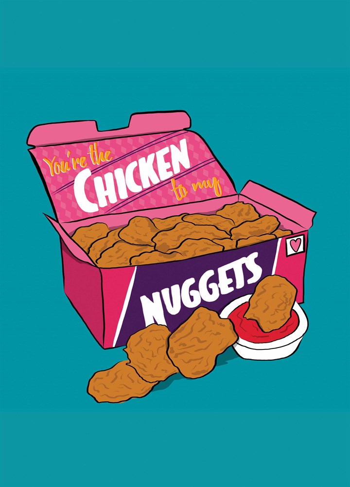 You're The Chicken To My Nuggets Card