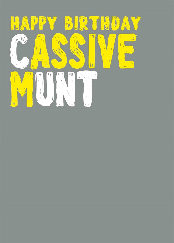 Happy Birthday Cassive Munt