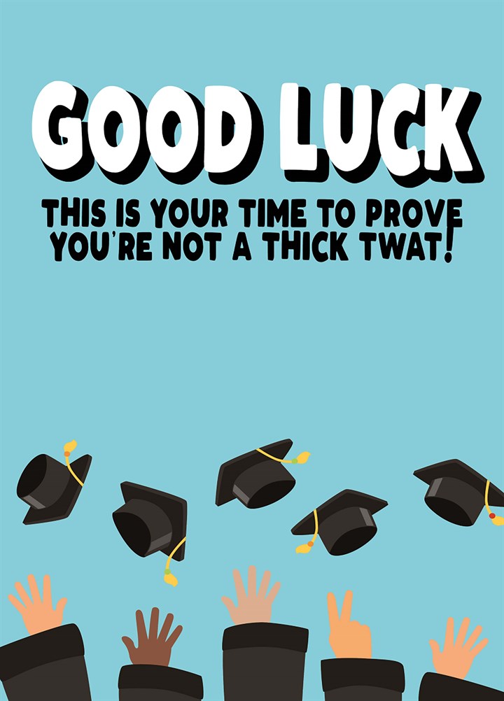 Time To Prove You're Not A Thick Twat Card