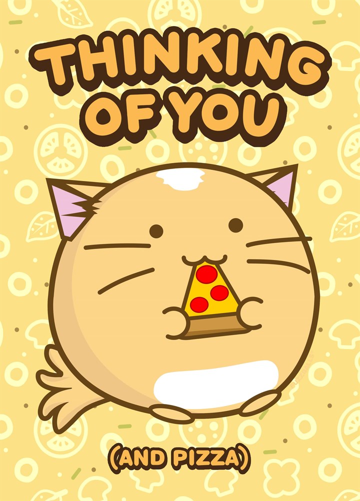 Thinking Of You And Pizza Card