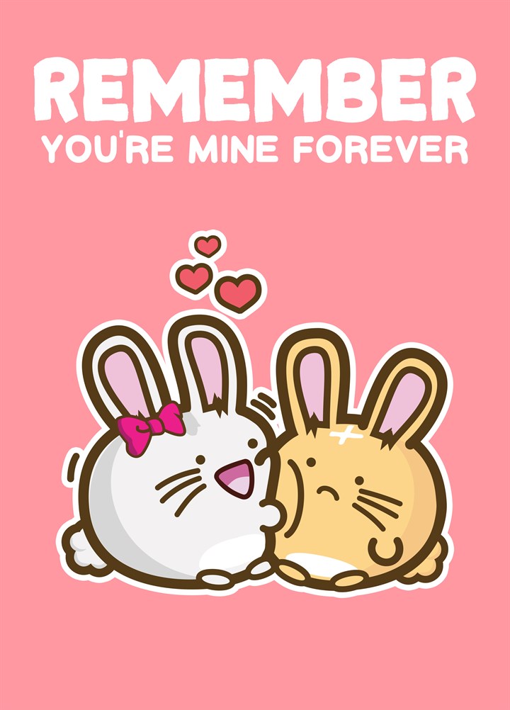 Remember You're Mine Forever Valentines Day Card