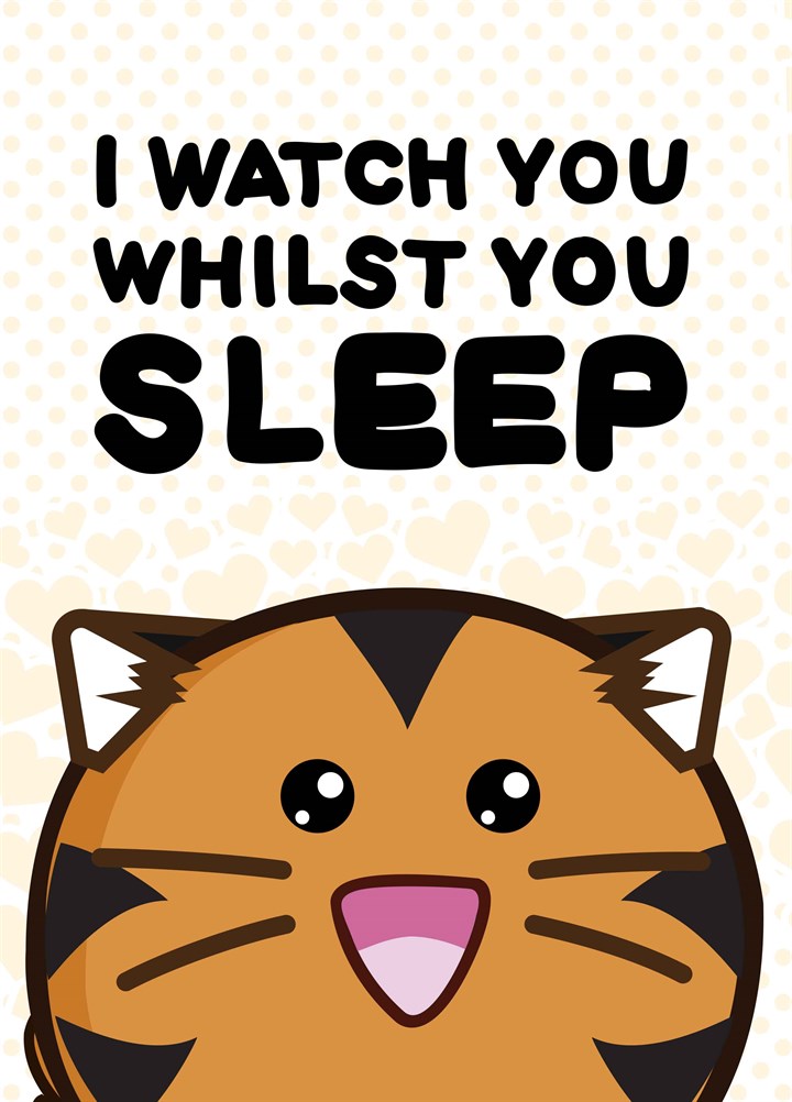 Watch You Whilst You Sleep Card
