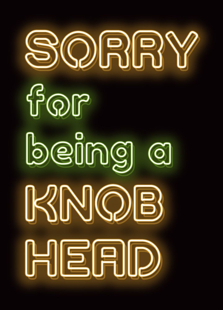 Sorry For Being A 'Knob Head' Card