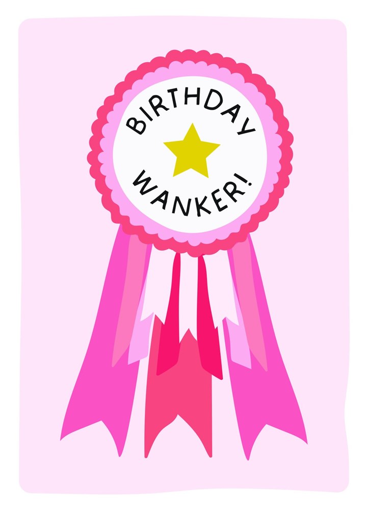 Birthday Wanker - Rude Birthday Card