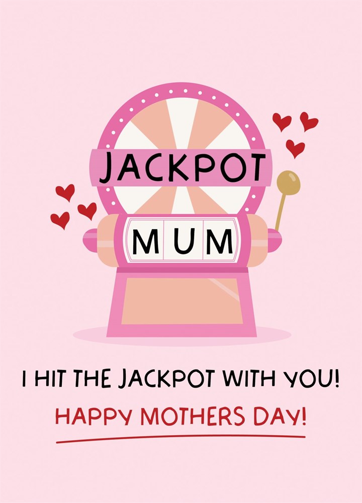 Mum Jackpot - Mothers Day Card!