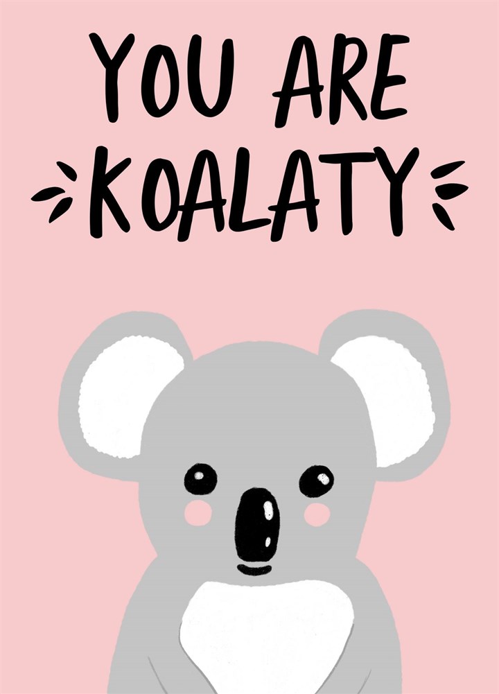 You Are Koalaty - Pink Appreciation Card
