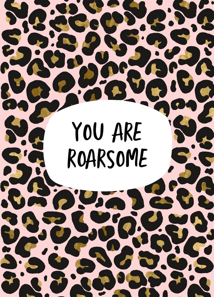 You Are Roarsome Card