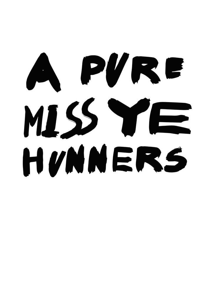 A PURE MISS YE HUNNERS Card