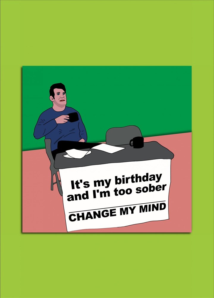 Change My Mind Meme Card
