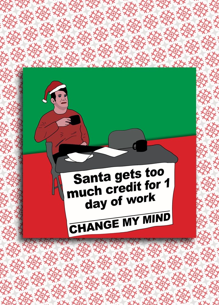 Change My Mind (Xmas) Meme Card