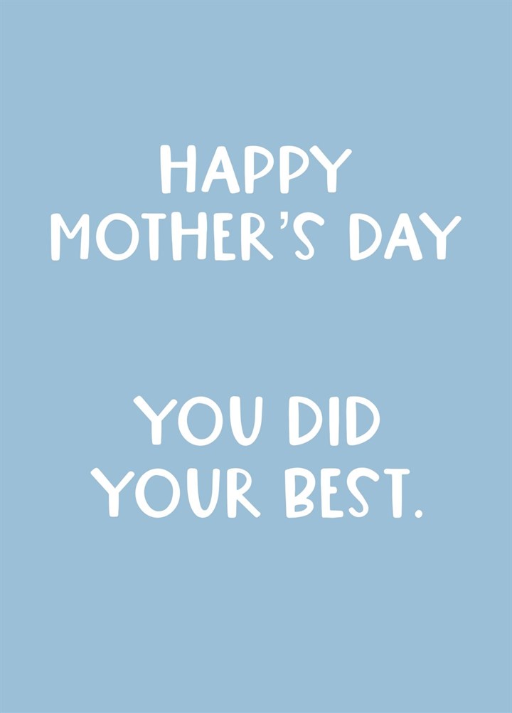 You Did Your Best Mother's Day Card