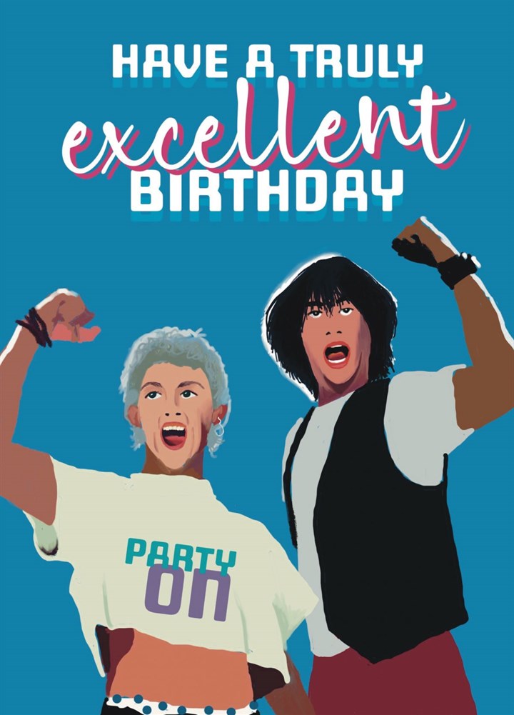 Excellent Bill & Ted Birthday Card