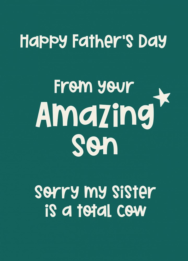 Sorry My Sister Is A Cow Father's Day Card