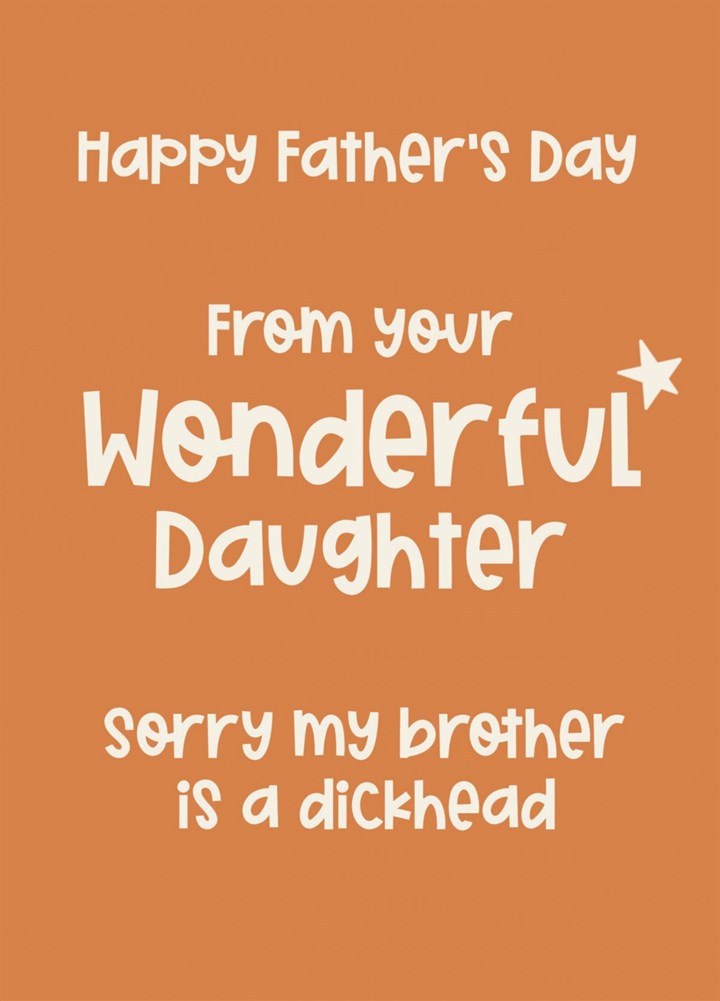 Sorry My Brother Is A Dickhead Father's Day Card