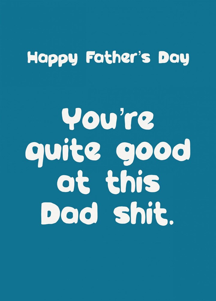 Good Dad Shit Card