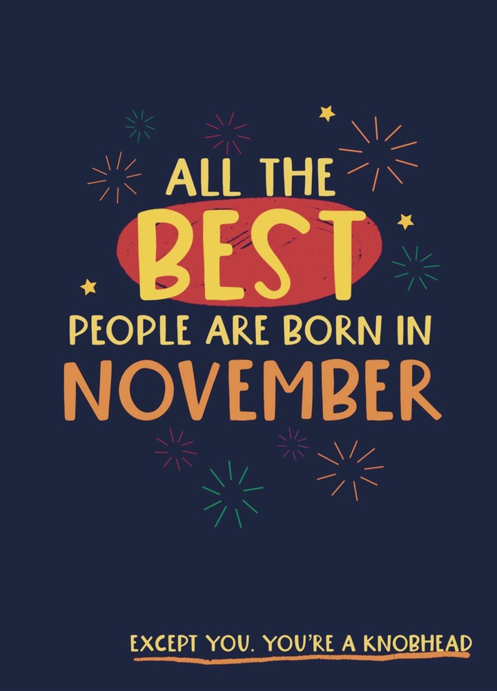 All The Best People Are Born In November Card