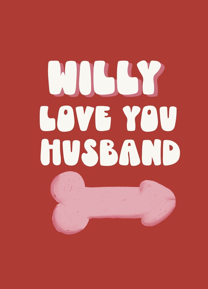 Willy Love You Husband Valentines Card