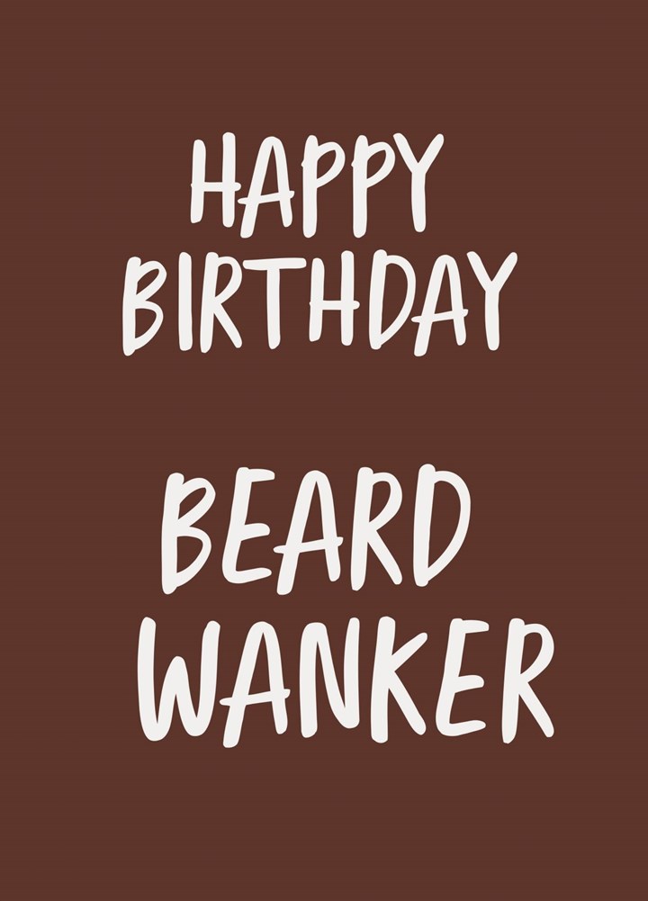 Happy Birthday Beard Wanker Card