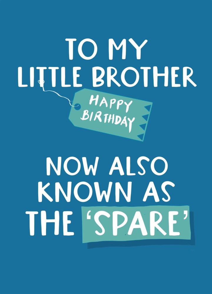 Happy Birthday Spare Little Brother Card