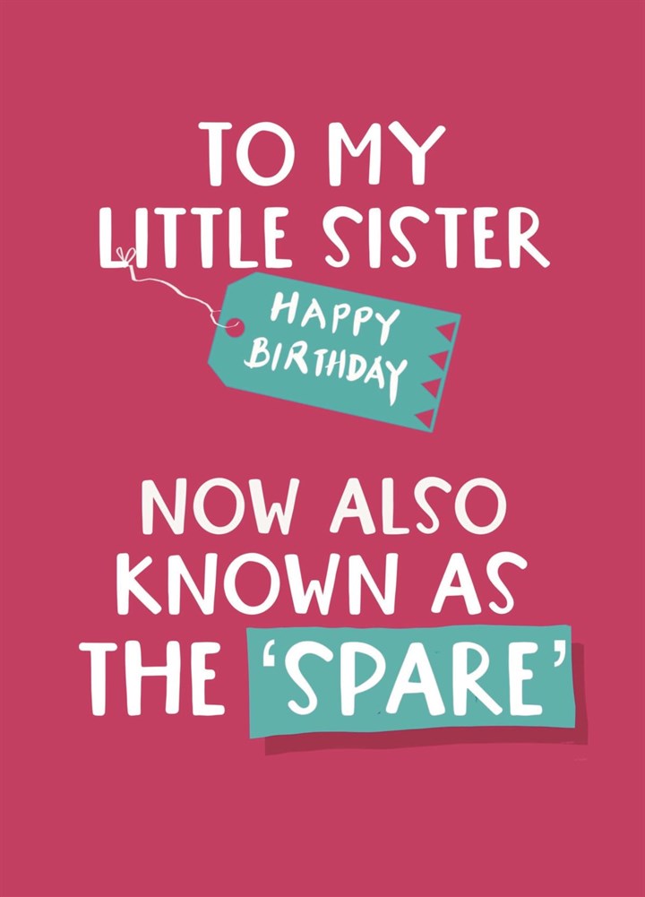 Happy Birthday Spare Little Sister Card
