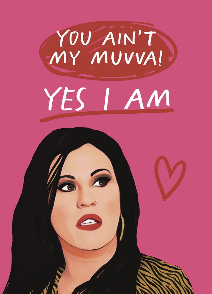 You Ain't My Muvva Kat Slater Mother's Day Card