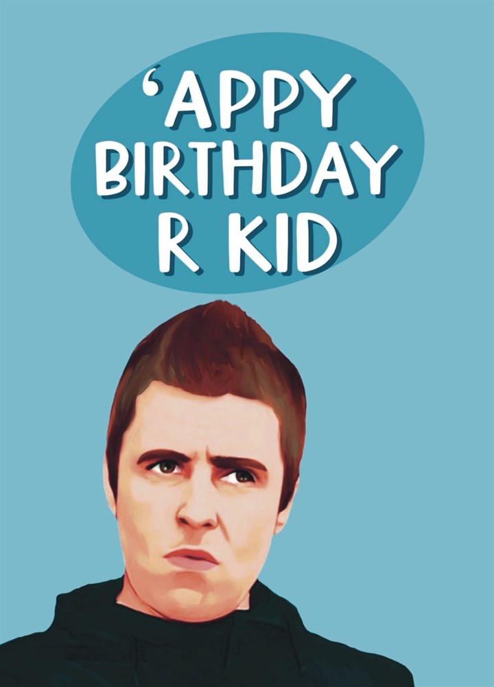 Happy Birthday R Kid Liam Gallagher Card