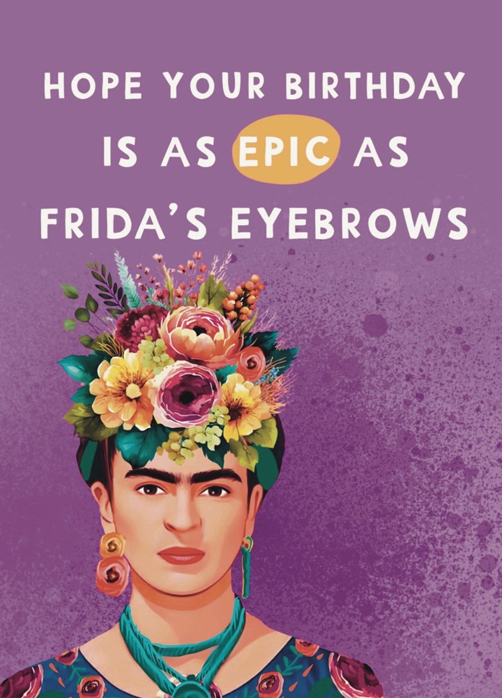 Frida's Epic Eyebrows Birthday Card