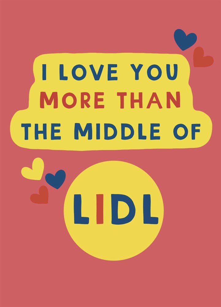 Love You More Valentine Lidl Card