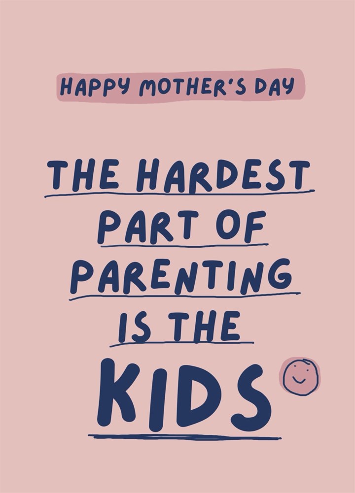 Hardest Part Of Parenting Mother's Day Card