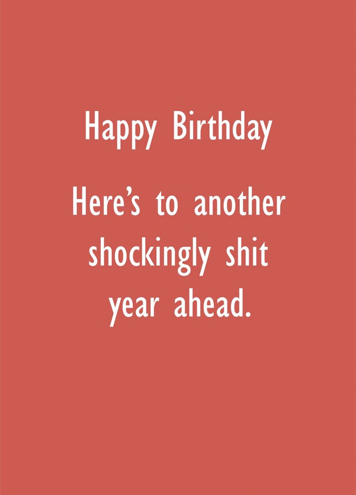 Shit Year Birthday Card