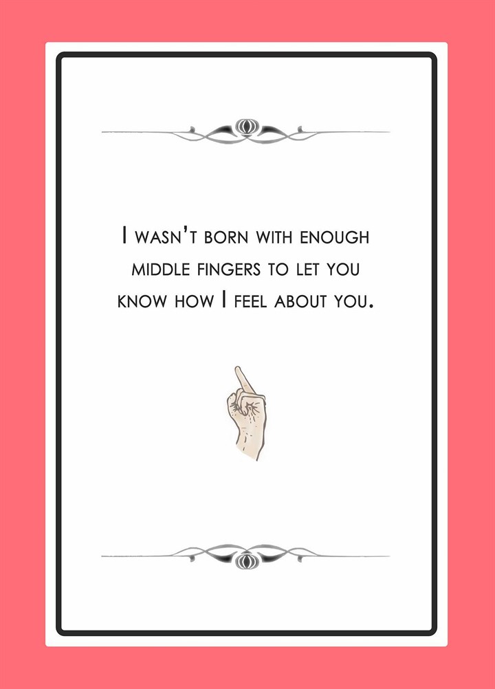 Enough Middle Fingers Card