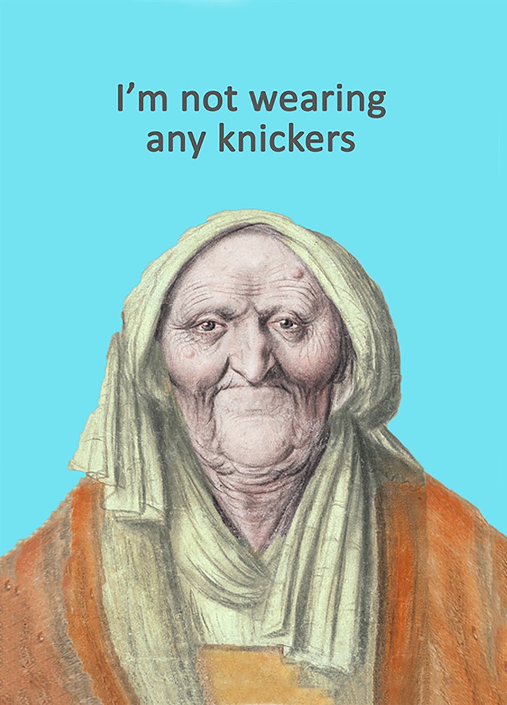 Not Wearing Any Knickers Card