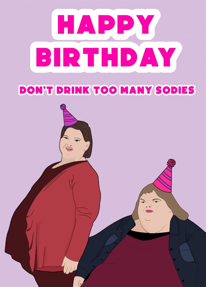 1000lb Sisters Don't Drink Too Many Sodies Card