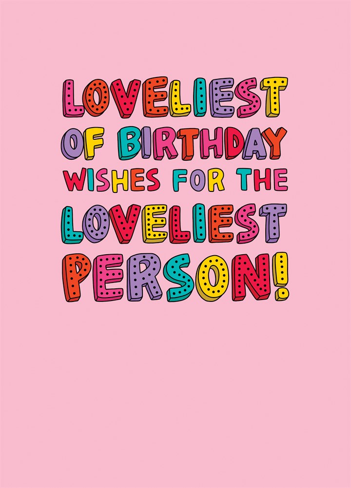 Loveliest Birthday Wishes Card
